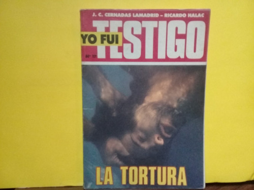 Yo Fui Testigo - La Tortura - Lamadrid Y Halac - Edic 1986