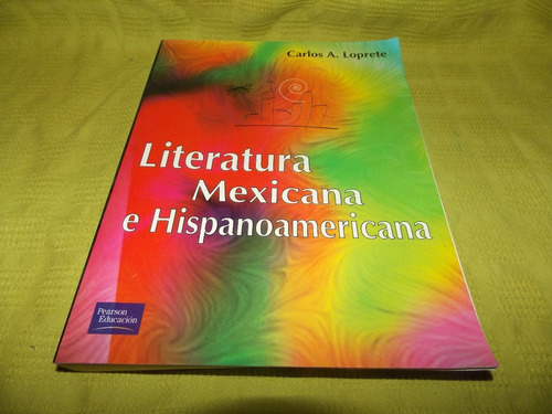 Literatura Mexicana E Hispanoamericana - Carlos A. Loprete