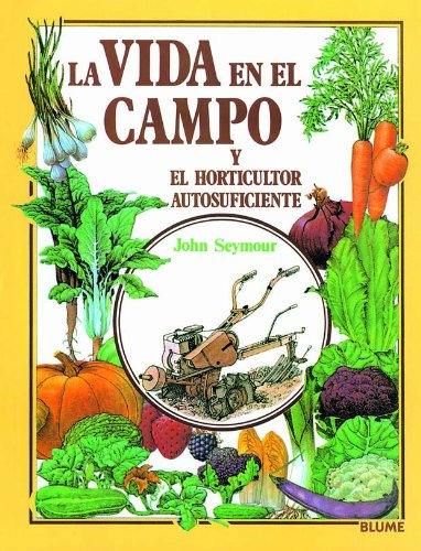 Libro La Vida En El Campo Y El Horticultor Autosuficiente De