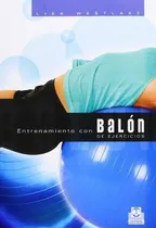 Comprar Entrenamiento Con Balon De Ejercicios, De Westlake, Lisa. Editorial Paidotribo En Español