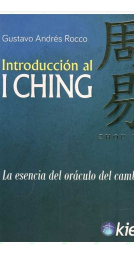 Introd.al I Ching - 2 Ed., De Gustavo Andrés Rocco. Editorial Kier, Tapa Blanda En Español, 2017