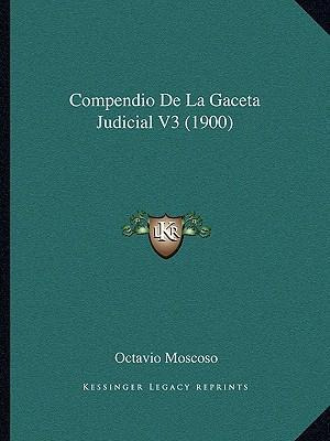 Libro Compendio De La Gaceta Judicial V3 (1900) - Octavio...