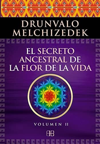 Libro Secreto Ancestral De La Flor De La  De Drunvalo Melchi