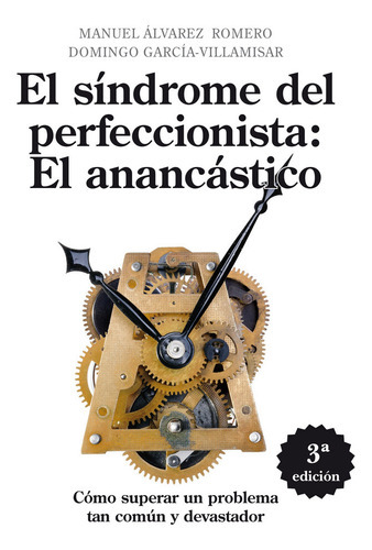 El Síndrome Del Perfeccionista: El Anancástico, De Manuel Álvarez Romero, Manuel Álvarez Romero. Editorial Almuzara En Español