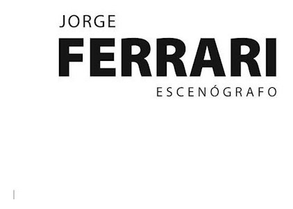 Jorge Ferrari Escenografo - Jaureguiberry Marcelo (libro) -