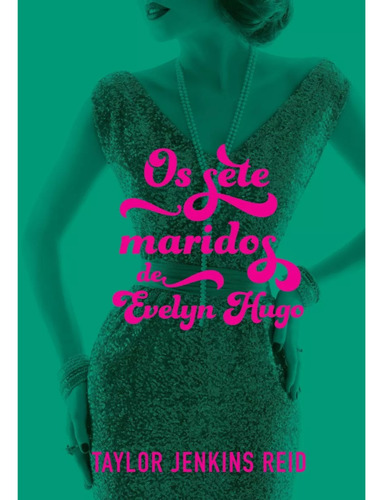 Livro Os Sete Maridos De Evelyn Hugo - Novo - Entrega Imediata