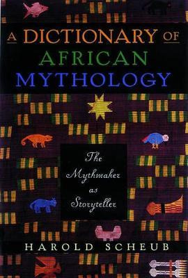 Libro A Dictionary Of African Mythology: The Mythmaker As...