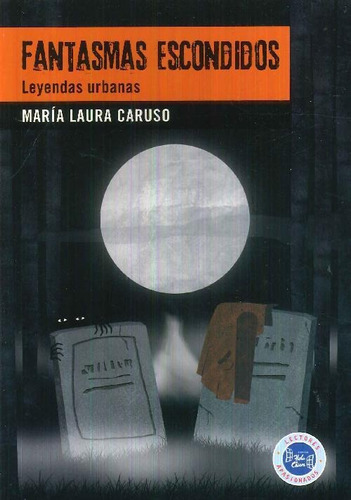 Libro Fantasmas Escondidos. Leyendas Urbanas De Maria Laura