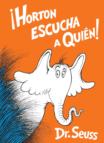 Libro: Horton Escucha A Quién! (horton Hears A Who! Spanish 