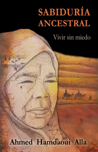 Libro: Sabiduría Ancestral: Vivir Sin Miedo (spanish Edition