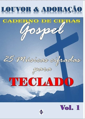 Teclado - 25 Músicas Cifradas Para Teclado Gospel