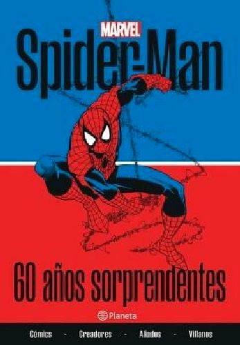 Spider-man. 60 Años Sorprendentes