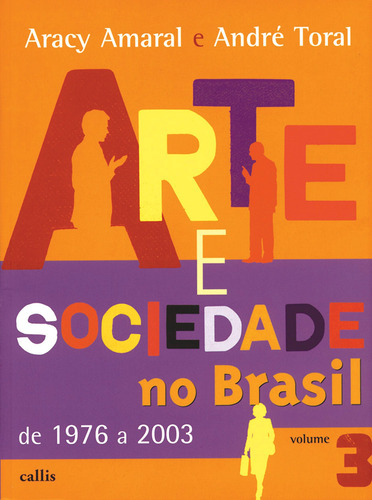 Arte e Sociedade no Brasil - Vol. 3, de Amaral, Araci. Série Arte e sociedade Editora Instituto Callis, capa mole em português, 2009