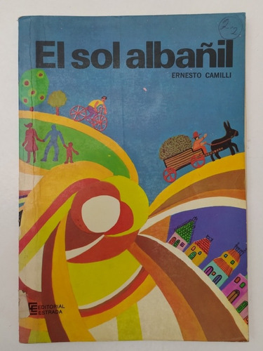 El Sol Albañil E. Camilli Libro De Lectura 3° Grado Fortín 