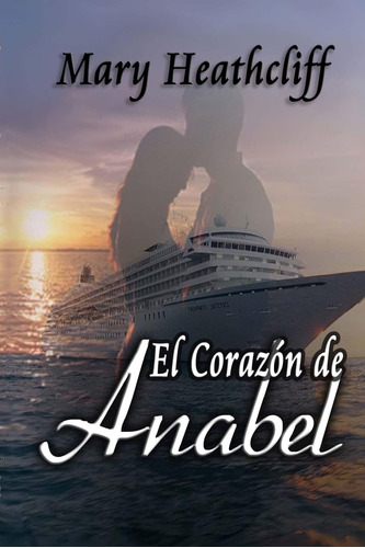 Libro:  El Corazón De Anabel (spanish Edition)