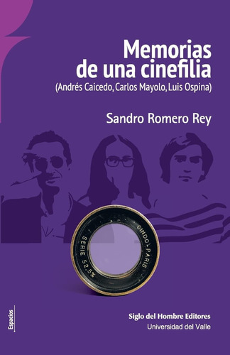 Libro: Memorias De Una Cinefilia: (andrés Caicedo, Carlos Ma
