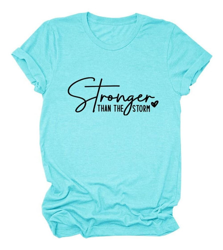 Stronger Than The Storm Camiseta Casual Manga Corta Para