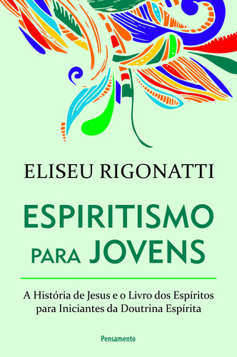 Espiritismo Para Jovens: A História De Jesus E O Livro Dos 