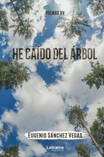 He Caído Del Árbol: 01 (poesía)