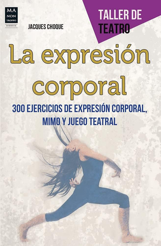 Libro: La Expresión Corporal (taller De Teatro) (spanish Edi