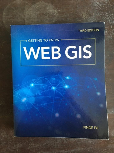 Getting To Know Web Gis