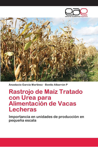 Libro: Rastrojo De Maíz Tratado Con Urea Para Alimentación D