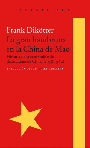 La Gran Hambruna En La China De Mao - Dikötter, Frank