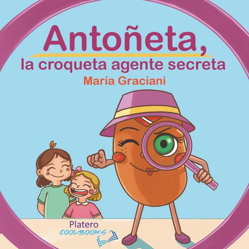 Antoãâeta, La Croqueta Agente Secreta, De Graciani García, María. Platero Editorial, Tapa Blanda En Español