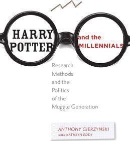 Harry Potter And The Millennials - Anthony Gierzynski (pa...