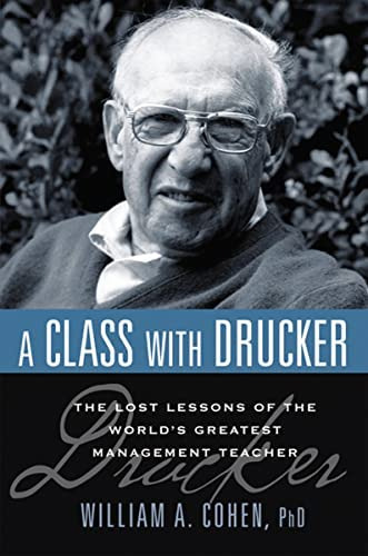 A Class With Drucker: The Lost Lessons Of The Worldøs Greatest Management Teacher, De Cohen, William. Editorial Amacom, Tapa Blanda En Inglés