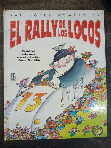El Rally De Los Locos * Xan Lopez Dominguez * En Busca De...