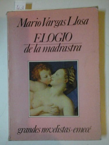 Elogio De La Madrastra - M. Vargas Llosa - Emece - C28 - E 