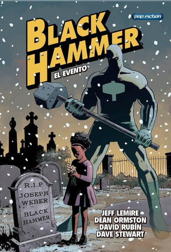 Black Hammer 02 El Evento  - Lemire, Rubin