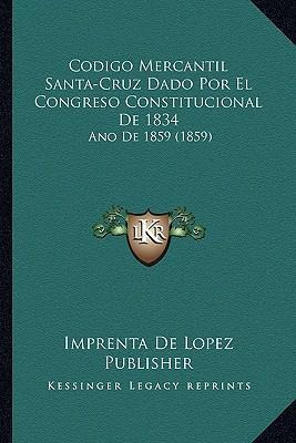 Libro Codigo Mercantil Santa-cruz Dado Por El Congreso Co...