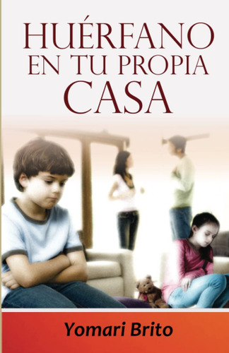 Libro: Huerfano En Tu Propia Casa (spanish Edition)