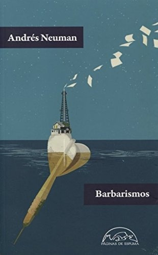 Barbarismos. Andrés Neuman