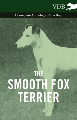 Libro The Smooth Fox Terrier - A Complete Anthology Of Th...