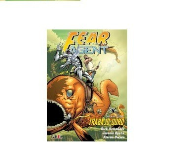 Fear Agent - Vol. 4  Trabajo Duro - Remender - Ivrea