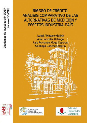 Riesgo de crÃÂ©dito: anÃÂ¡lisis comparativo de las alternativas de mediciÃÂ³n y efectos indust..., de Abinzano Guillén, Isabel. Editorial Universidad de Cantabria, tapa blanda en español