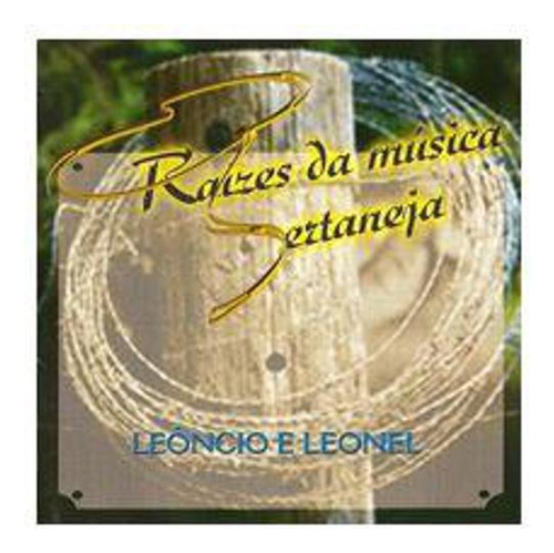 Cd Leôncio E Leonel - Raízes Da Música Sertaneja