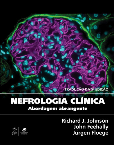 Nefrologia Clínica, de Richard J. Johnson. Editora Gen – Grupo Editorial Nacional Part S/A, capa mole em português, 2016