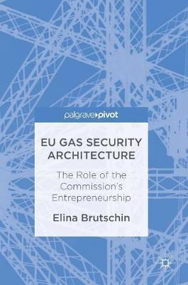 Libro Eu Gas Security Architecture : The Role Of The Comm...
