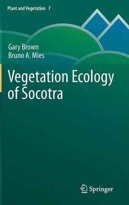 Libro Vegetation Ecology Of Socotra - Gary P. Brown