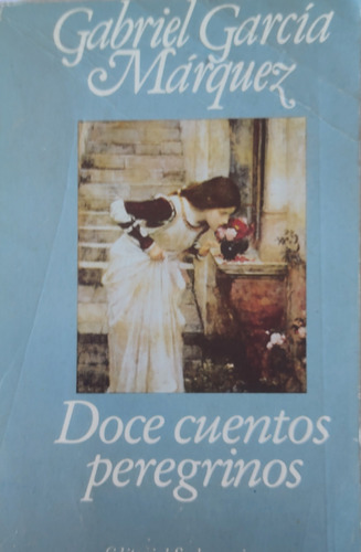 Libro Gabriel Garcia Marquez  Doce Cuentos Peregrinos(aa1167