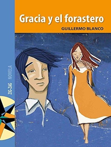 Libro Gracia Y El Forastero. Guillermo Blanco