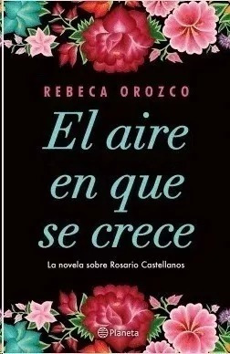 Libro El Aire En Que Se Crece,  Rebeca Orozco