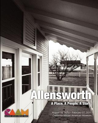 Libro Allensworth: A Place. A People. A Story.: Californi...