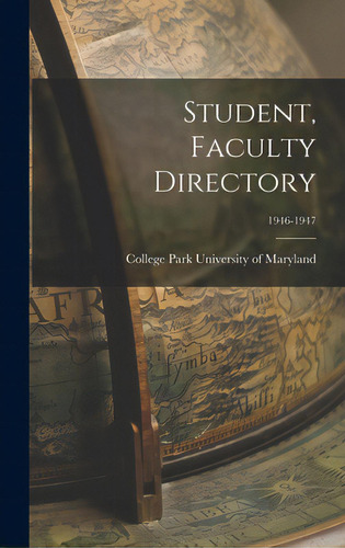 Student, Faculty Directory; 1946-1947, De University Of Maryland, College Park. Editorial Hassell Street Pr, Tapa Dura En Inglés