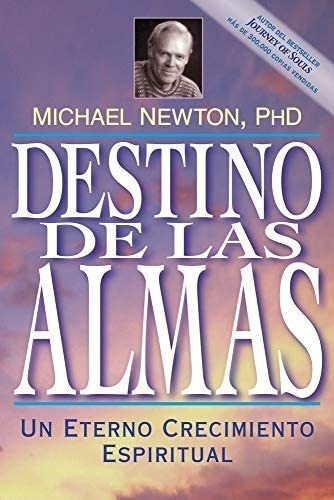 Libro: Destino De Las Almas: Un Eterno Crecimiento Espiritua