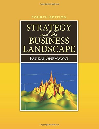 Strategy And The Business Landscape, De Pankaj Ghemawat., Vol. 1. Editorial Createspace Independent Publishing Platform, Tapa Blanda, Edición Fourth Edition En Inglés, 0000